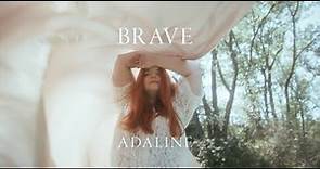 Adaline - Brave - Official Music Video