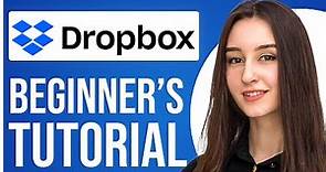 Dropbox Tutorial For Beginners 2024 (How To Use Dropbox)