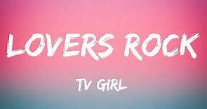 TV Girl - Lovers Rock (Lyrics)