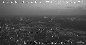 Ryan Adams - Birmingham (Audio)