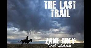 The Last Trail by Zane Grey (Full Audiobook) *Learn English Audiobooks