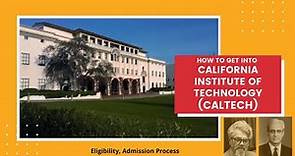 How to get into California Institute of Technology (CALTECH)? (Eligibility, Admission Process)