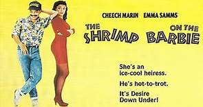 The Shrimp on the Barbie (1990) | Full Movie | Cheech Marin | Emma Samms