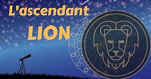 L'ASCENDANT LION et sa combinaison avec les 12 signes de l'Astrologie