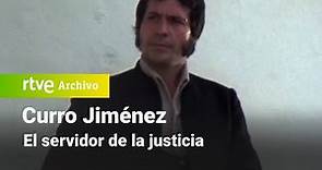 Curro Jiménez: Capítulo 17 - El servidor de la justicia | RTVE Archivo