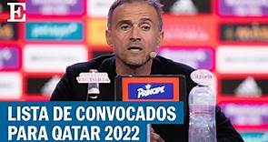 Luis Enrique anuncia la lista de España para el Mundial de Qatar 2022 (11-11-2022) | EL PAÍS
