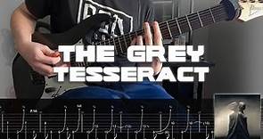 The Grey - Tesseract (ON-SCREEN TABS) (BRAND NEW SONG 2023) (ONE-TAKE COVER)