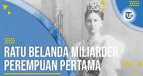 Profil Ratu Wilhelmina - Ratu Belanda 1890-1948