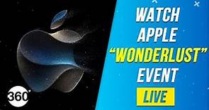Apple ‘Wonderlust’ Event Today: How to Watch Livestream