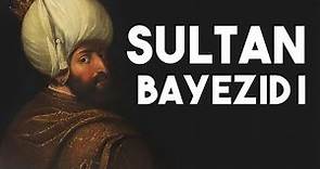 Bayezid I - Ottoman Rulers #4