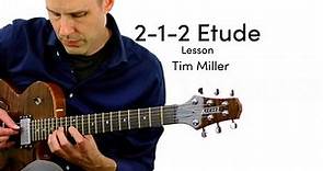 Tim Miller 2-1-2 Arpeggio Etude/Lesson
