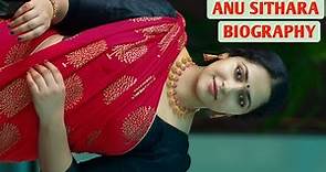 Anu Sithara Biography | Beautiful & Attractive Malayalam Actress | Wiki Facts | Age, Height, Weight