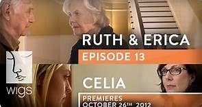 Ruth & Erica (+ Celia Trailer) | Ep. 13 of 13 | Feat. Maura Tierney & Lois Smith | WIGS