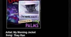 My Morning Jacket - They Ran