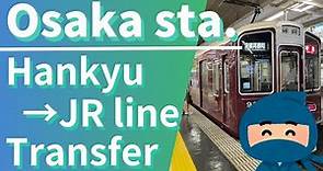 【Osaka/Umeda】Hankyu line to JR line