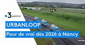 Urbanloop : Nancy première ville à accueillir ce nouveau mode de transport dès 2026