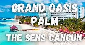 Grand Oasis Palm & The Sens - Hotel Todo Incluido en Cancun