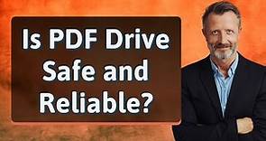 Is PDF Drive Safe and Reliable?