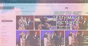 GETTYIMAGES TUTORIAL: How to get pictures from GettyImages for free! (High quality, NO watermark)
