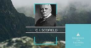 Quem foi C. I. Scofield? Biografia.