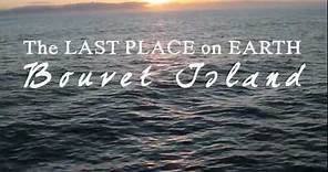 BOUVETØYA - The Last Place on Earth - Trailer