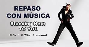 STANDING NEXT TO YOU (Dancebreak) - REPASO CON MÚSICA
