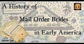 120 Marcia Zug, A History of Mail Order Brides in Early America