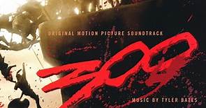 Tyler Bates - 300 (Original Motion Picture Soundtrack)