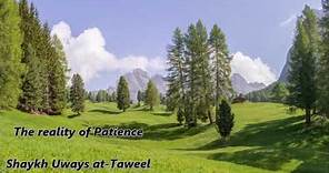 The reality of Patience....Shaykh Uways at Taweel
