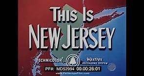 THIS IS NEW JERSEY 1956 NEW JERSEY BELL EDUCATIONAL & PROMOTIONAL FILM MD52994