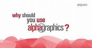 Why Should You Use AlphaGraphics? | AlphaGraphics
