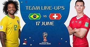 LINEUPS - Brazil v Switzerland - MATCH 9 @ 2018 FIFA World Cup™