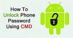 How To Unlock Phone Password Using CMD (Command Prompt)