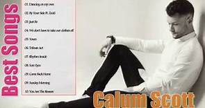 Calum Scott Greatest Hits Full Album--The Best Songs Of Calum Scott Nonstop Playlist