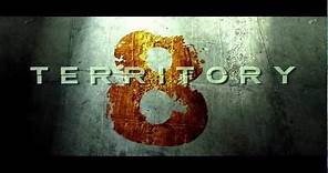 TERRITORY 8 - Theatrical Trailer 2