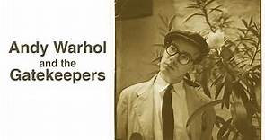 Andy Warhol and the Gatekeepers