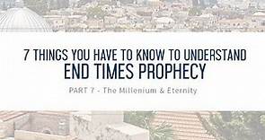 7 Things, Part 7: The Millennium & Eternity | Bible Study | Grace thru Faith