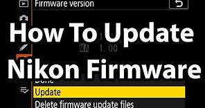 (OLD - New Video Available) How To Update Nikon Firmware (Z series and DSLR)