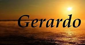 Gerardo, significado y origen del nombre