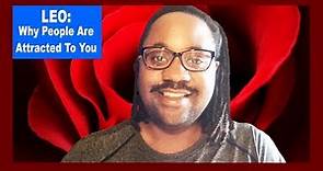 LEO: Why People Find You Attractive [Leo Man and Leo Woman] [Lamarr Townsend]