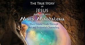 The True Story of Jesus and his Wife Mary Magdalena
