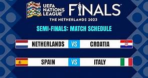 Semi-finals: Match Schedule | UEFA Nations League 2023 Finals.
