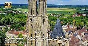 4K - Cathédrale Notre-Dame de Senlis - France