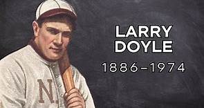 Larry Doyle: The Giant of New York Baseball (1886–1974)