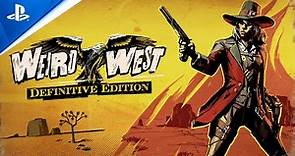 Weird West: Definitive Edition - Launch Trailer | PS5 Games