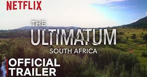 The Ultimatum: South Africa: Season 1 - Main Trailer