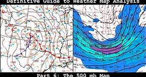 Definitive Guide to Weather Map Analysis - Part 6 - The 500 mb Map