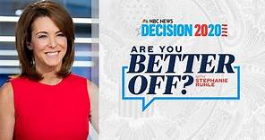 Decision 2020: Are You Better Off? with Stephanie Ruhle | NBC News NOW