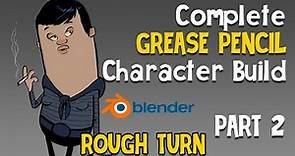 Rough Turn - Grease Pencil || Complete Character Build - Part 2 || Blender