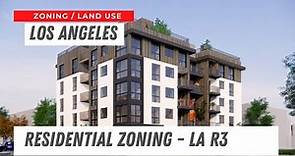 R3 Zoning in the City of Los Angeles - Introduction